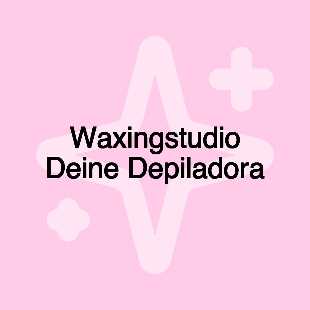 Waxingstudio Deine Depiladora