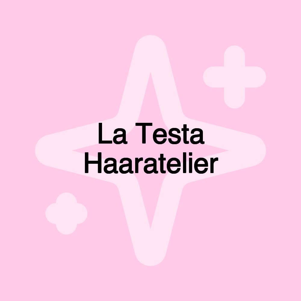 La Testa Haaratelier