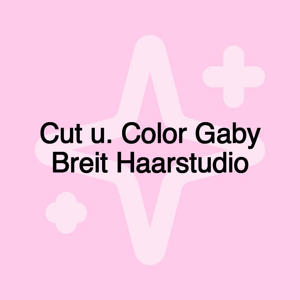 Cut u. Color Gaby Breit Haarstudio