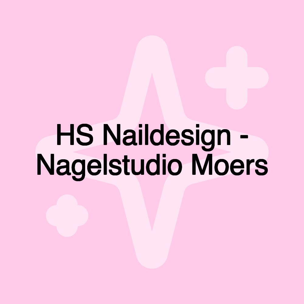 HS Naildesign - Nagelstudio Moers