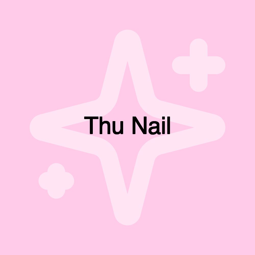 Thu Nail