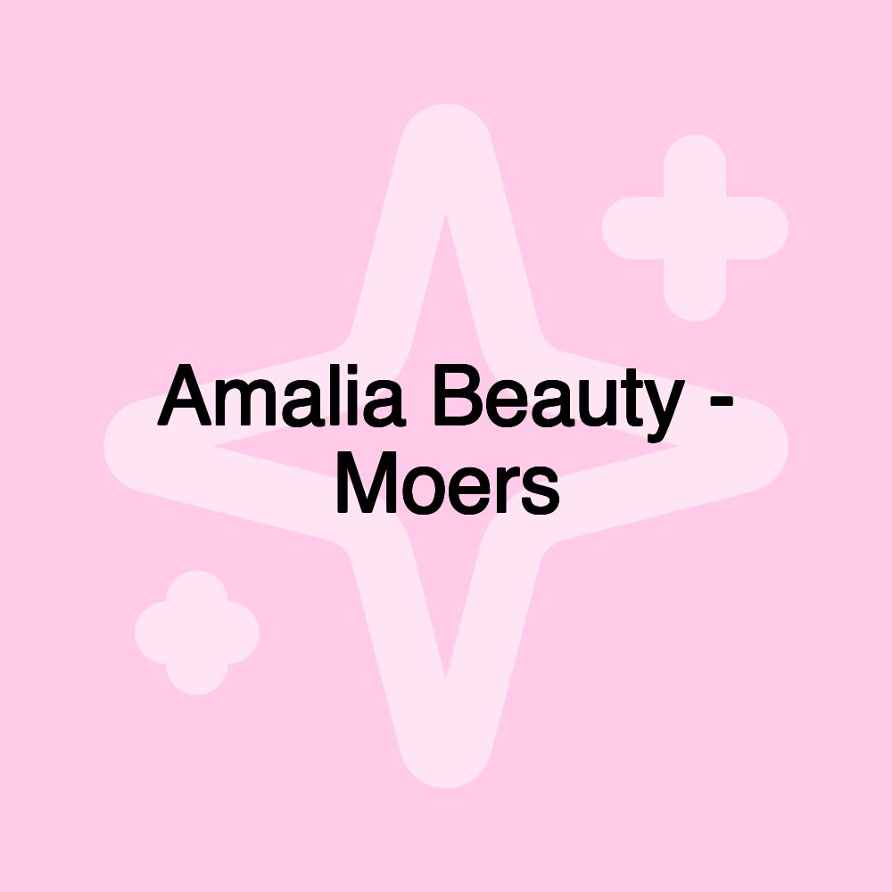 Amalia Beauty - Moers