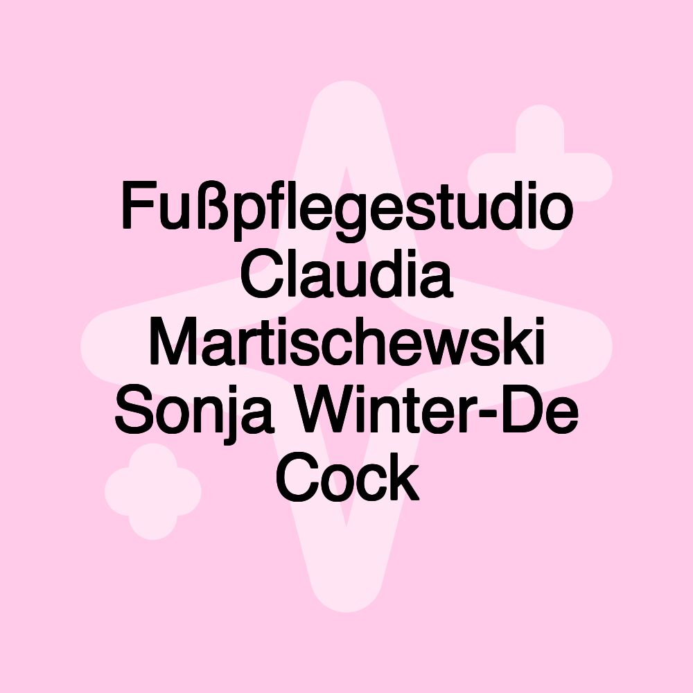 Fußpflegestudio Claudia Martischewski Sonja Winter-De Cock