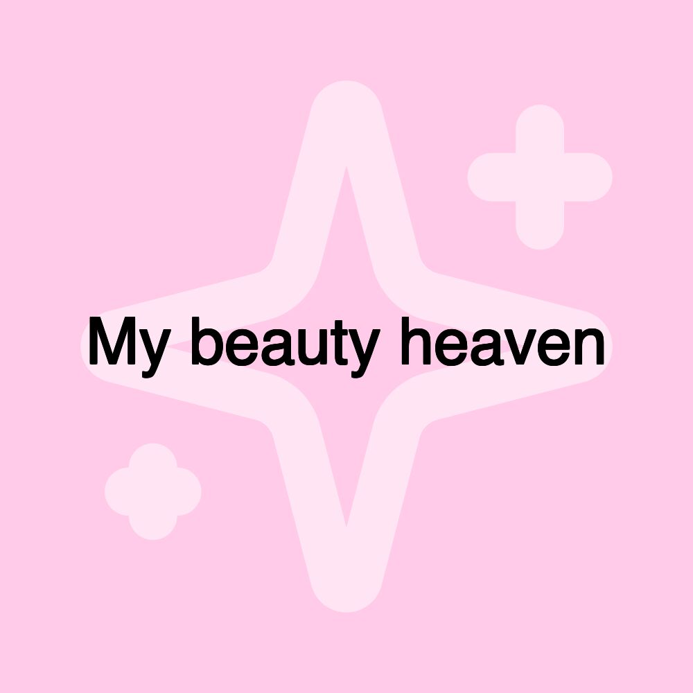 My beauty heaven