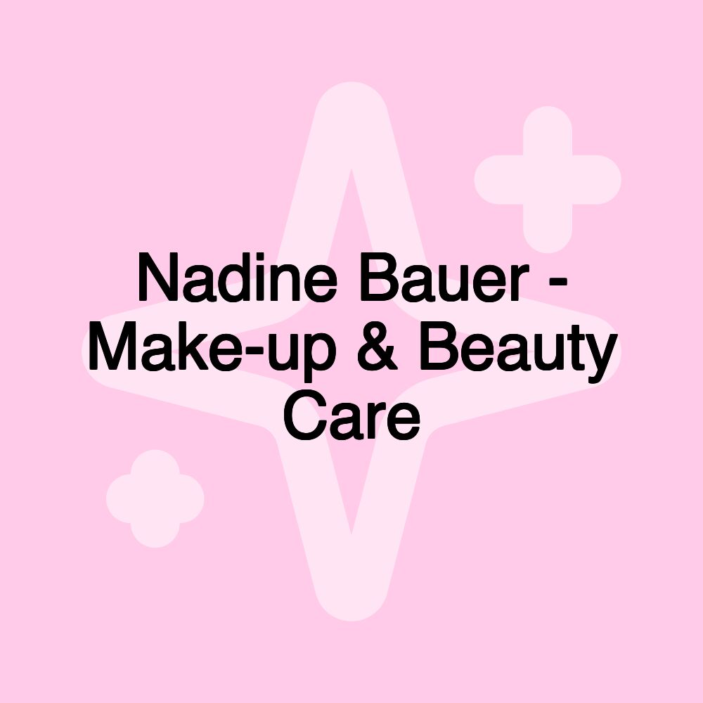 Nadine Bauer - Make-up & Beauty Care