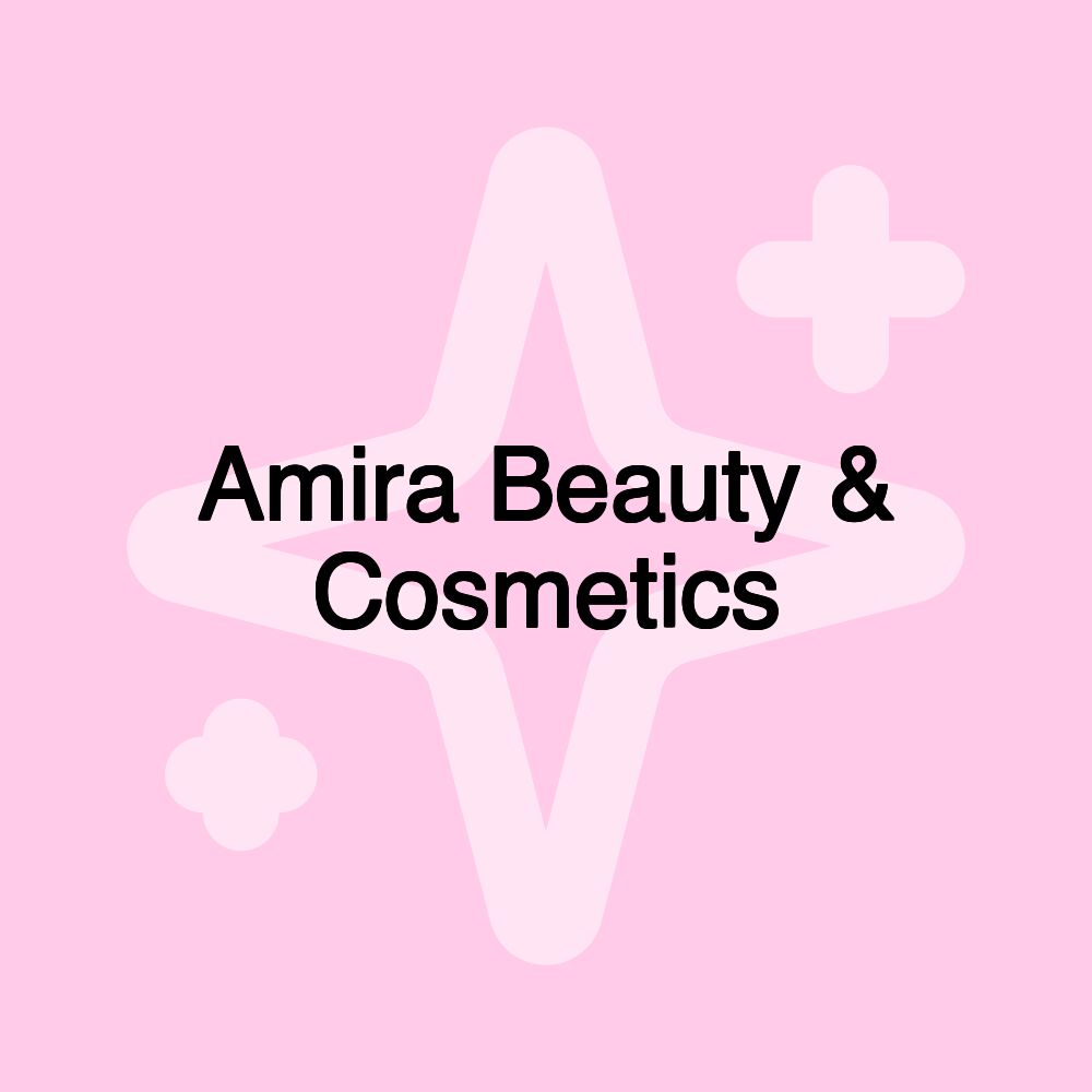 Amira Beauty & Cosmetics