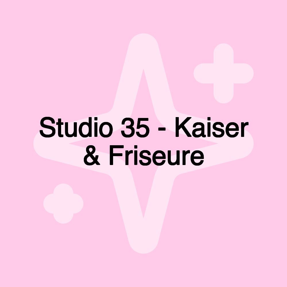 Studio 35 - Kaiser & Friseure