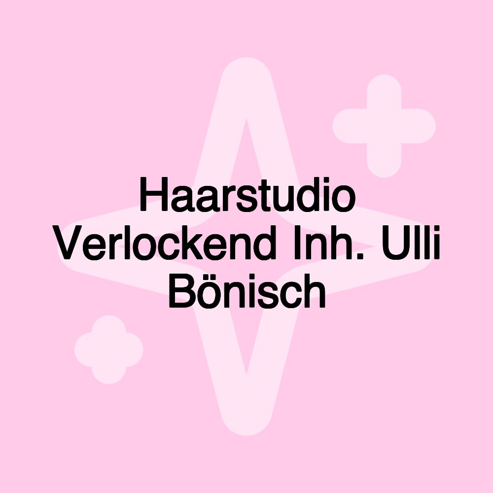 Haarstudio Verlockend Inh. Ulli Bönisch