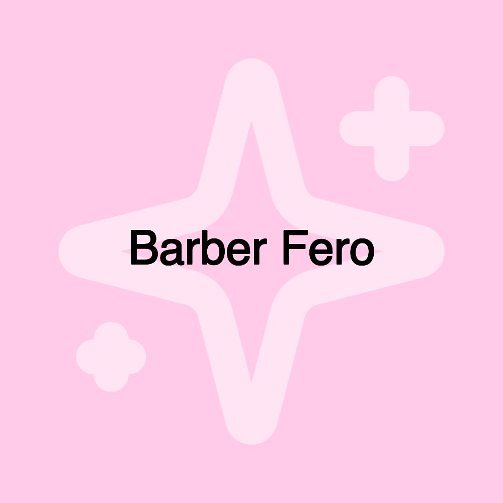 Barber Fero