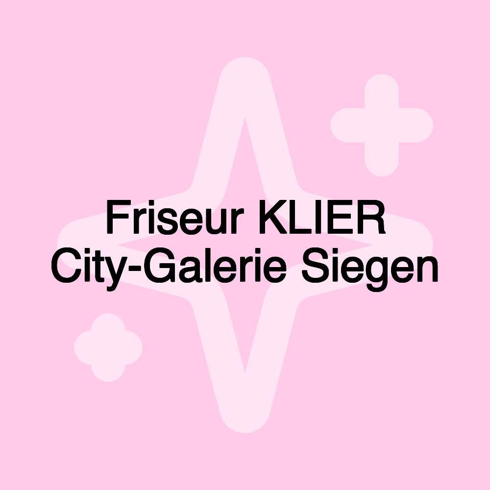 Friseur KLIER City-Galerie Siegen