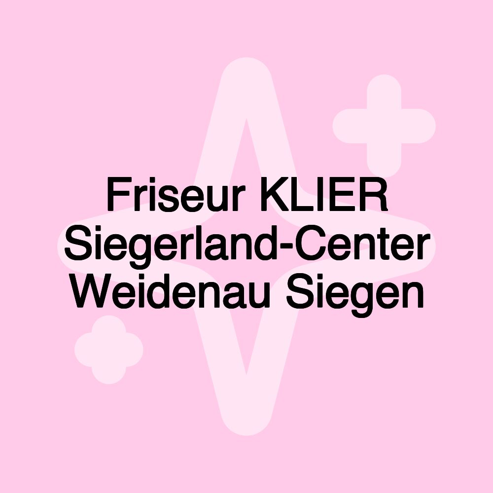 Friseur KLIER Siegerland-Center Weidenau Siegen