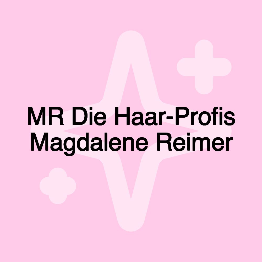 MR Die Haar-Profis Magdalene Reimer