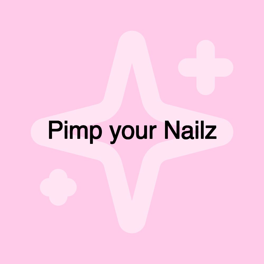 Pimp your Nailz