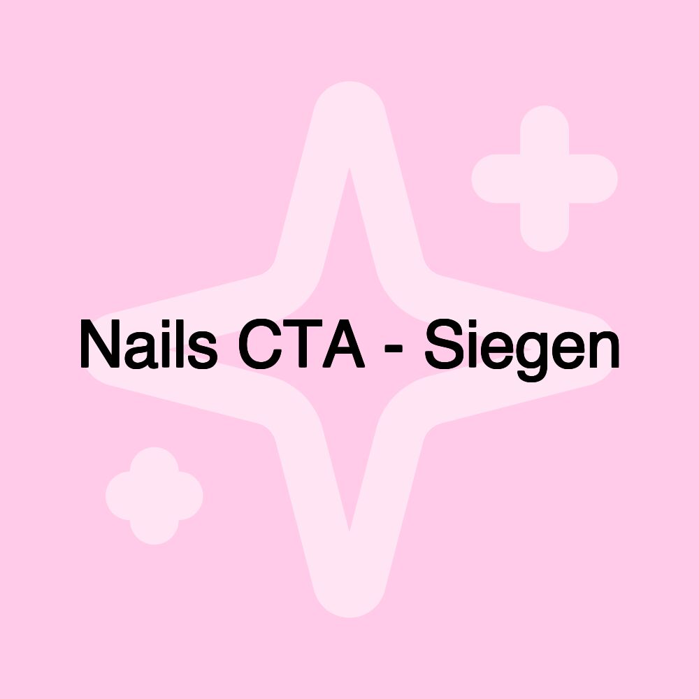 Nails CTA - Siegen