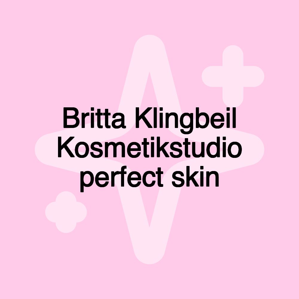 Britta Klingbeil Kosmetikstudio perfect skin