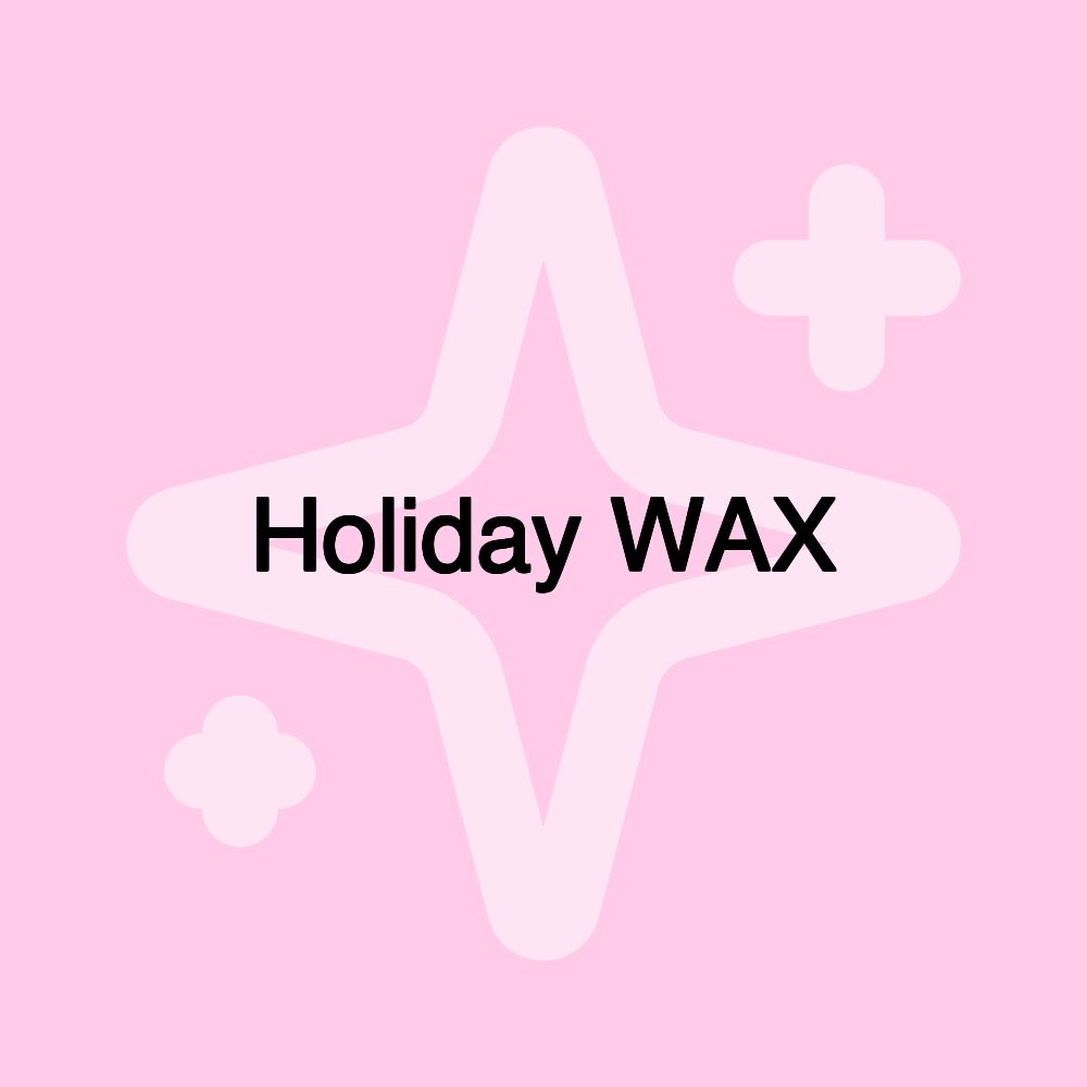 Holiday WAX