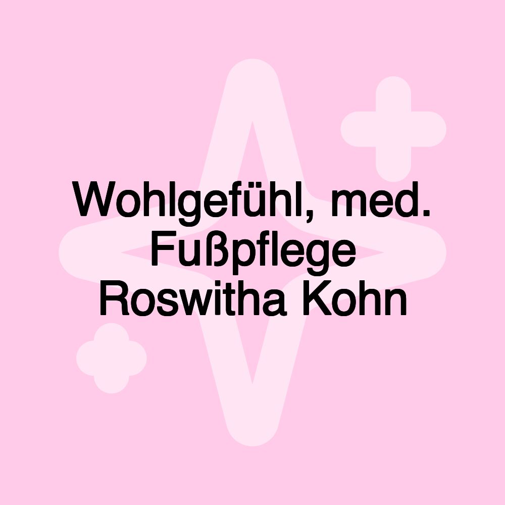 Wohlgefühl, med. Fußpflege Roswitha Kohn