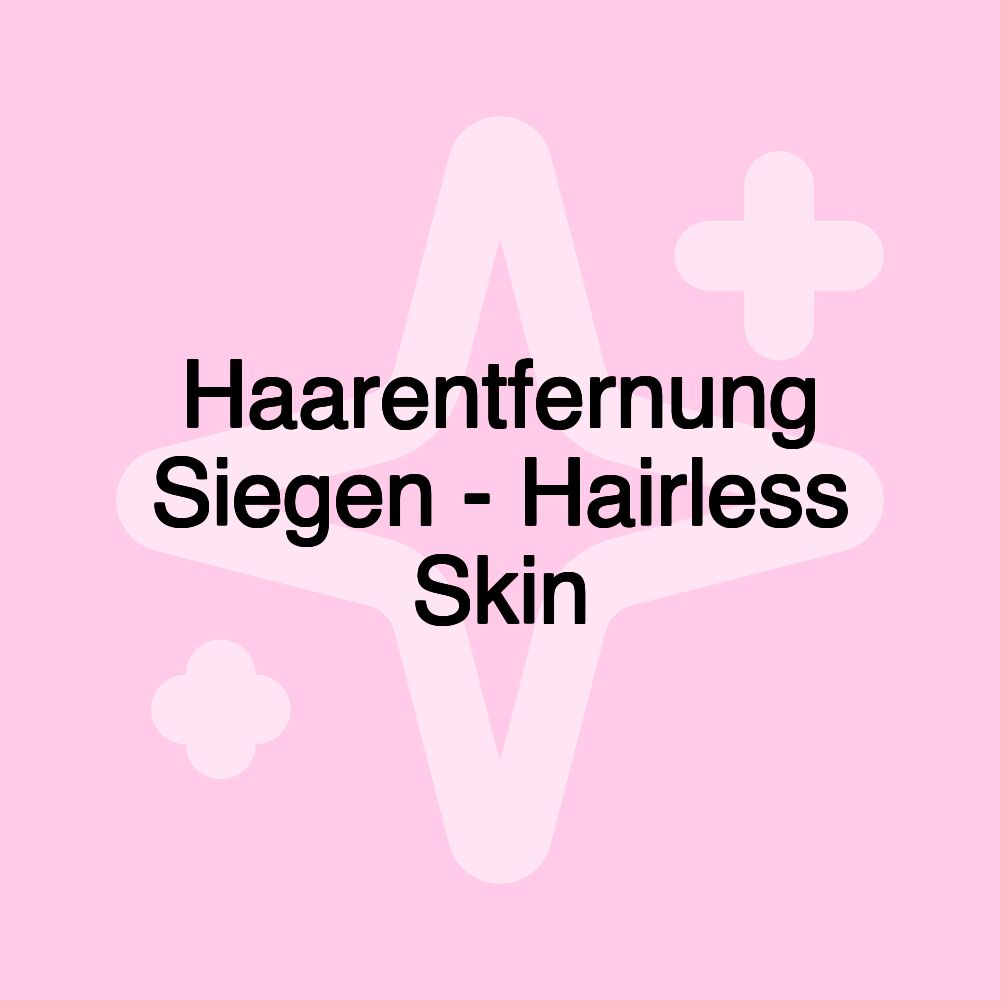 Haarentfernung Siegen - Hairless Skin