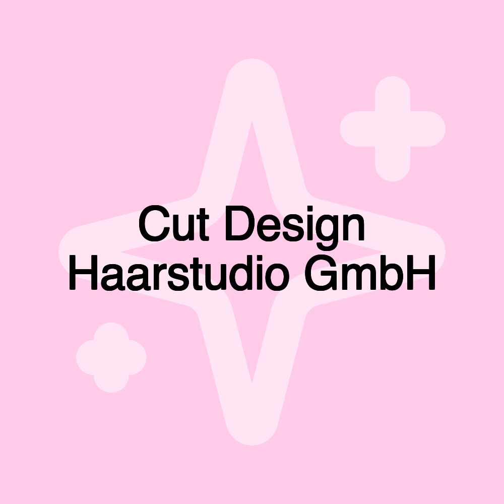 Cut Design Haarstudio GmbH