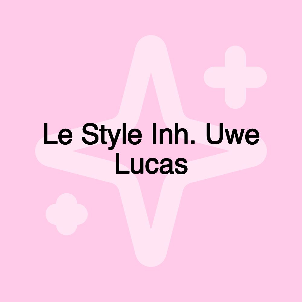 Le Style Inh. Uwe Lucas