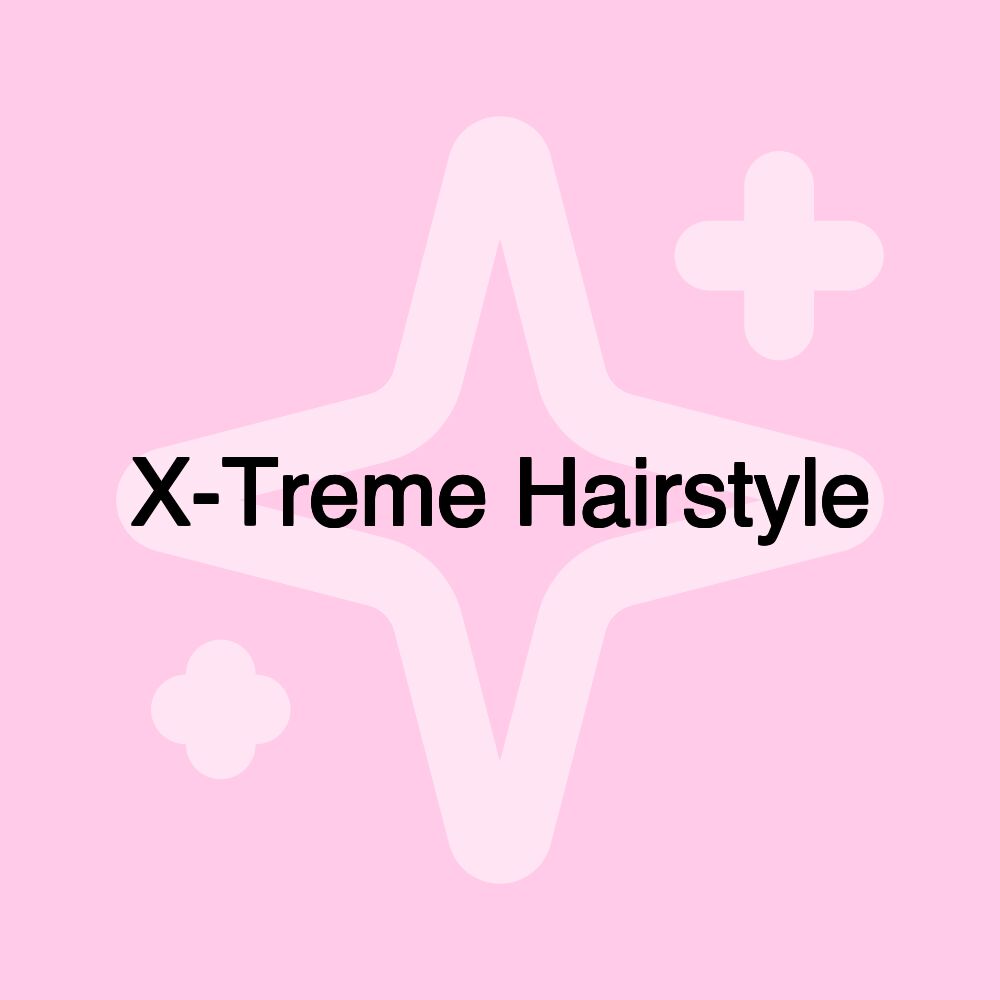 X-Treme Hairstyle