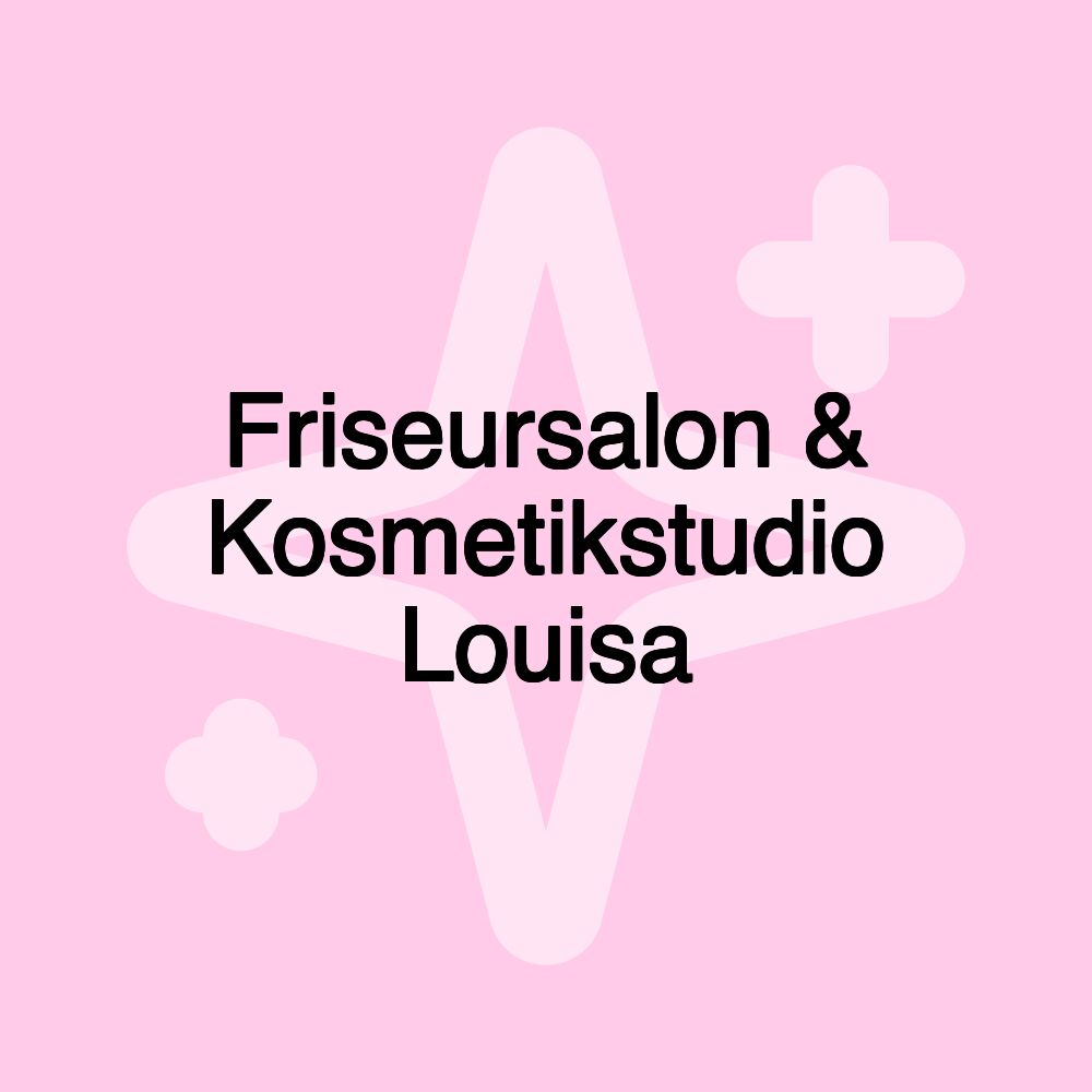 Friseursalon & Kosmetikstudio Louisa