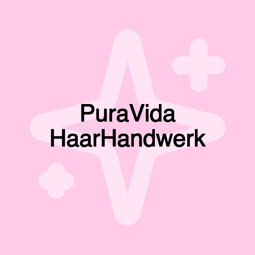 PuraVida HaarHandwerk