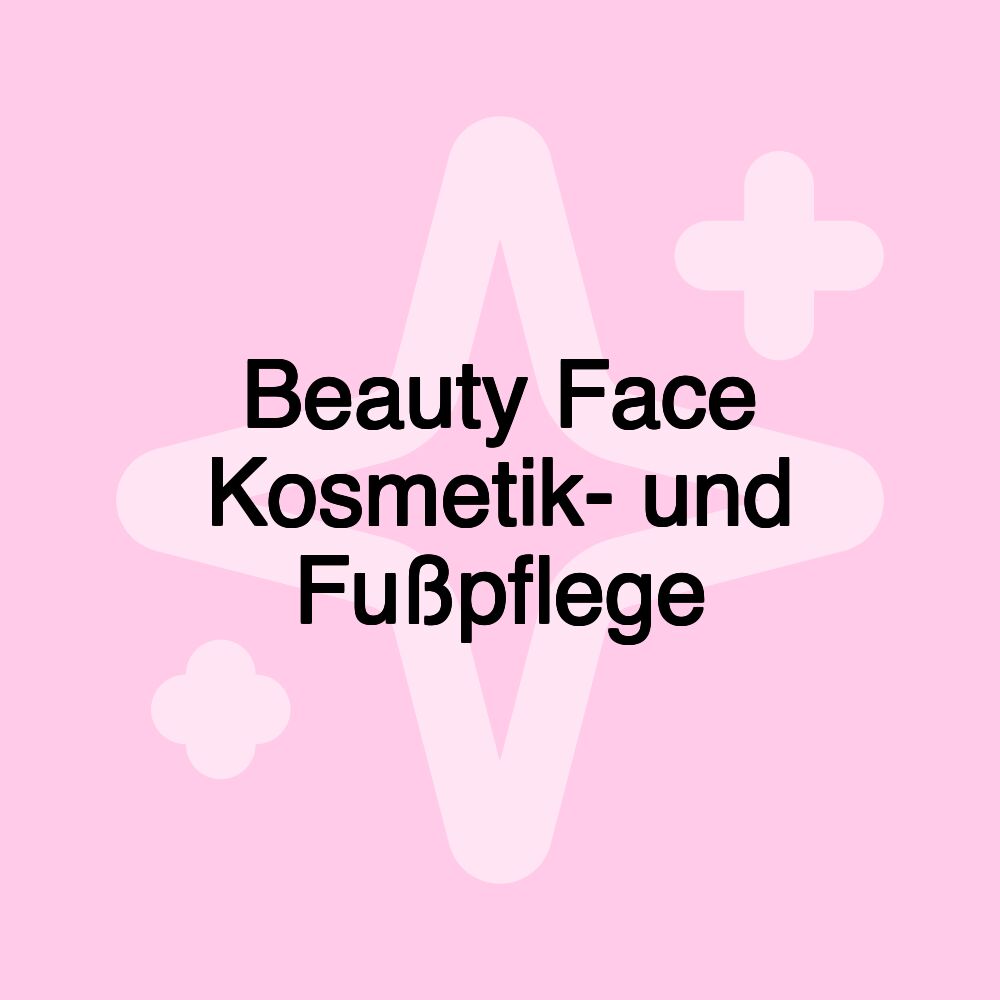 Beauty Face Kosmetik- und Fußpflege