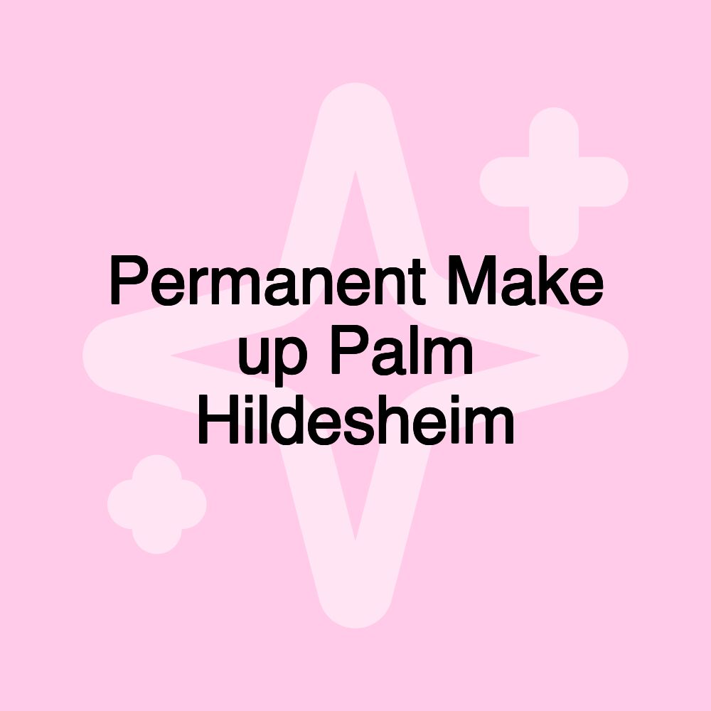 Permanent Make up Palm Hildesheim