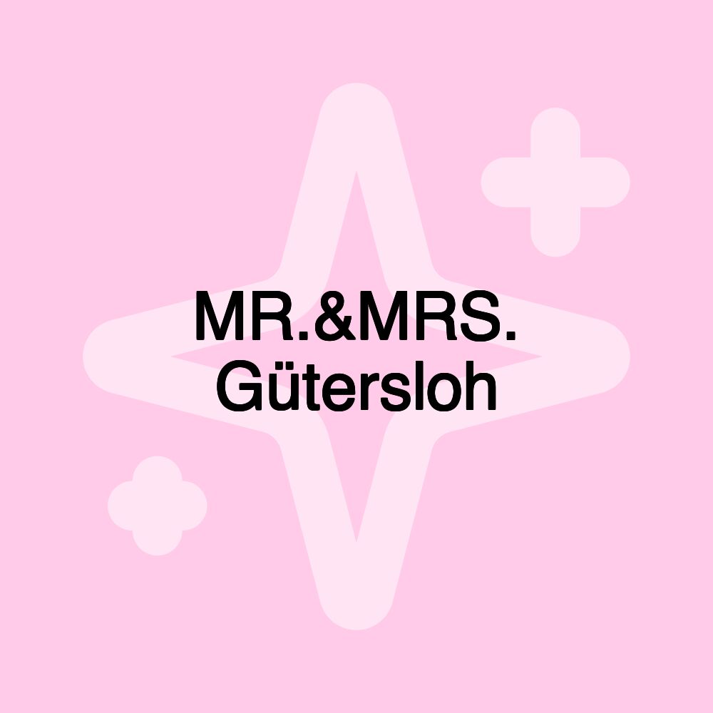 MR.&MRS. Gütersloh