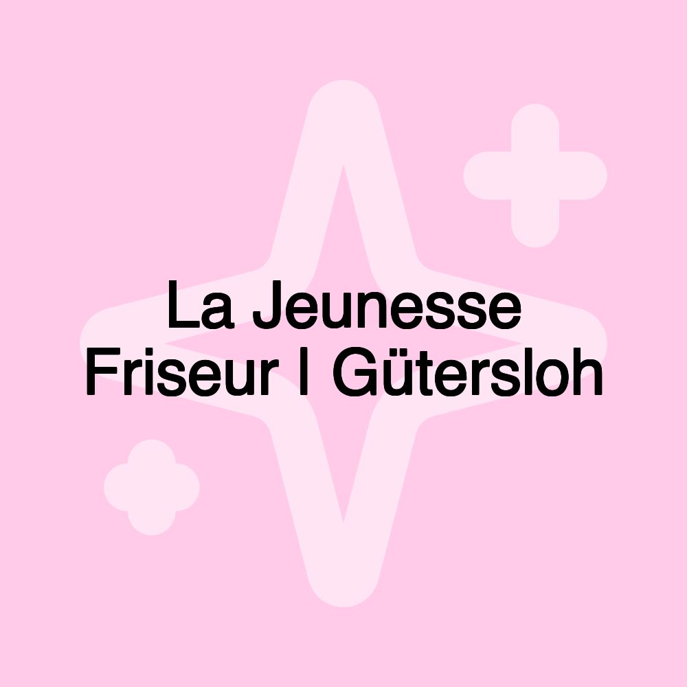 La Jeunesse Friseur | Gütersloh