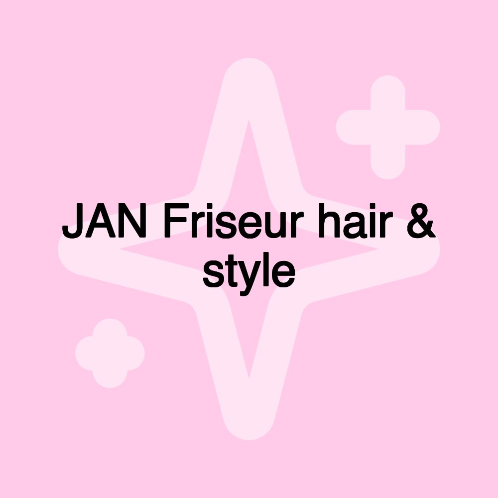 JAN Friseur hair & style