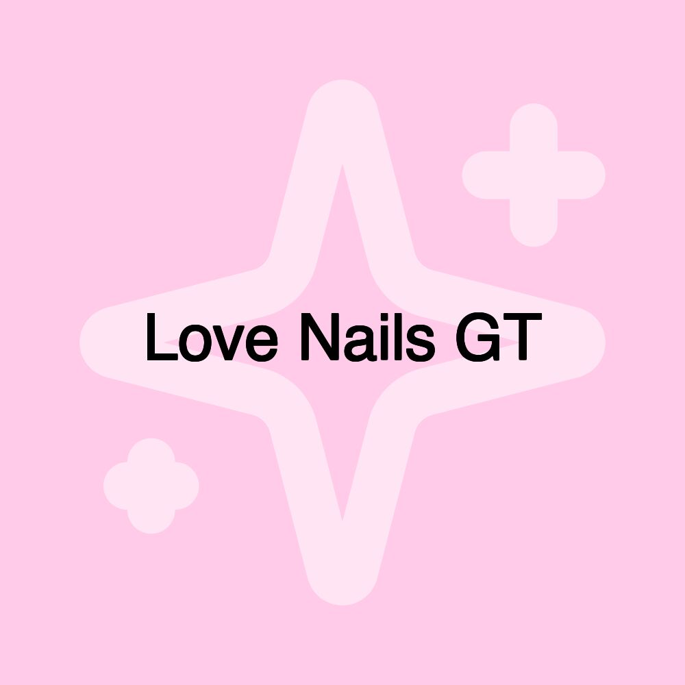 Love Nails GT