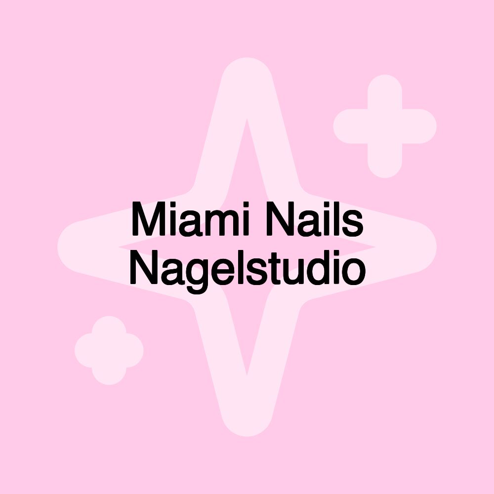 Miami Nails Nagelstudio