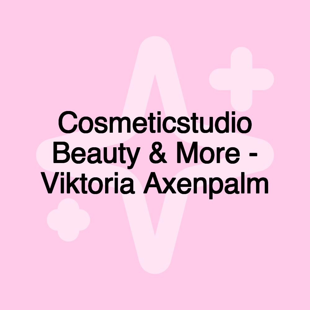 Cosmeticstudio Beauty & More - Viktoria Axenpalm