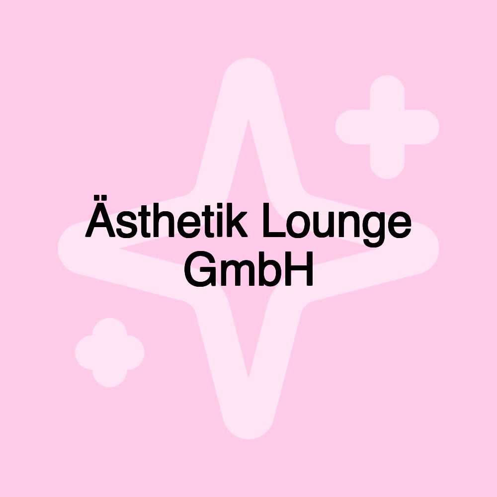 Ästhetik Lounge GmbH