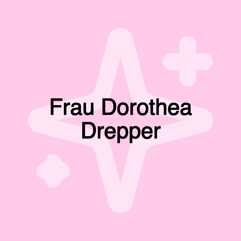 Frau Dorothea Drepper