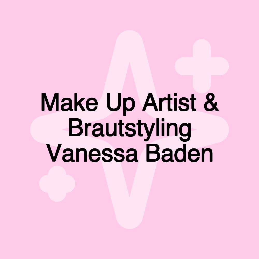 Make Up Artist & Brautstyling Vanessa Baden