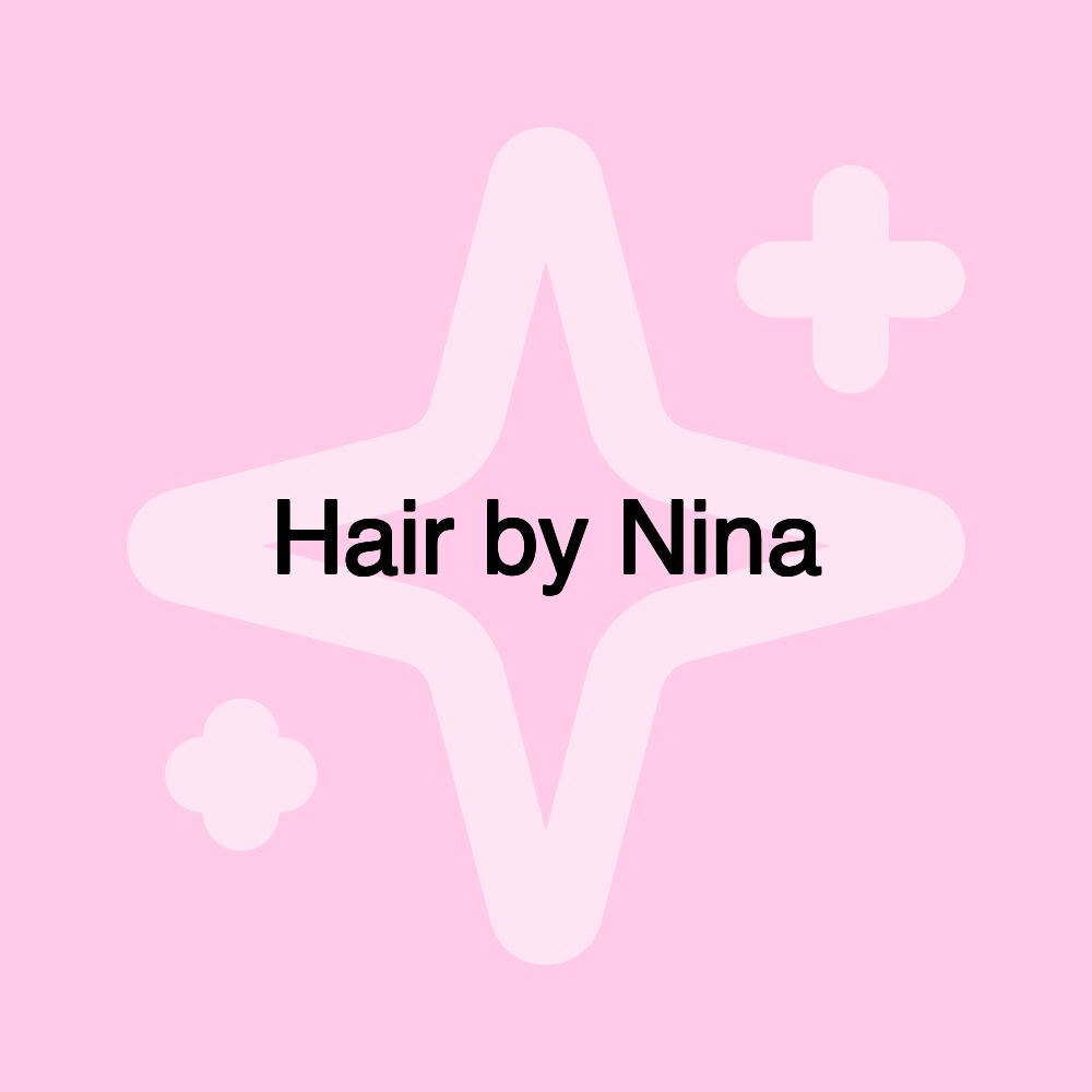 Hair by Nina