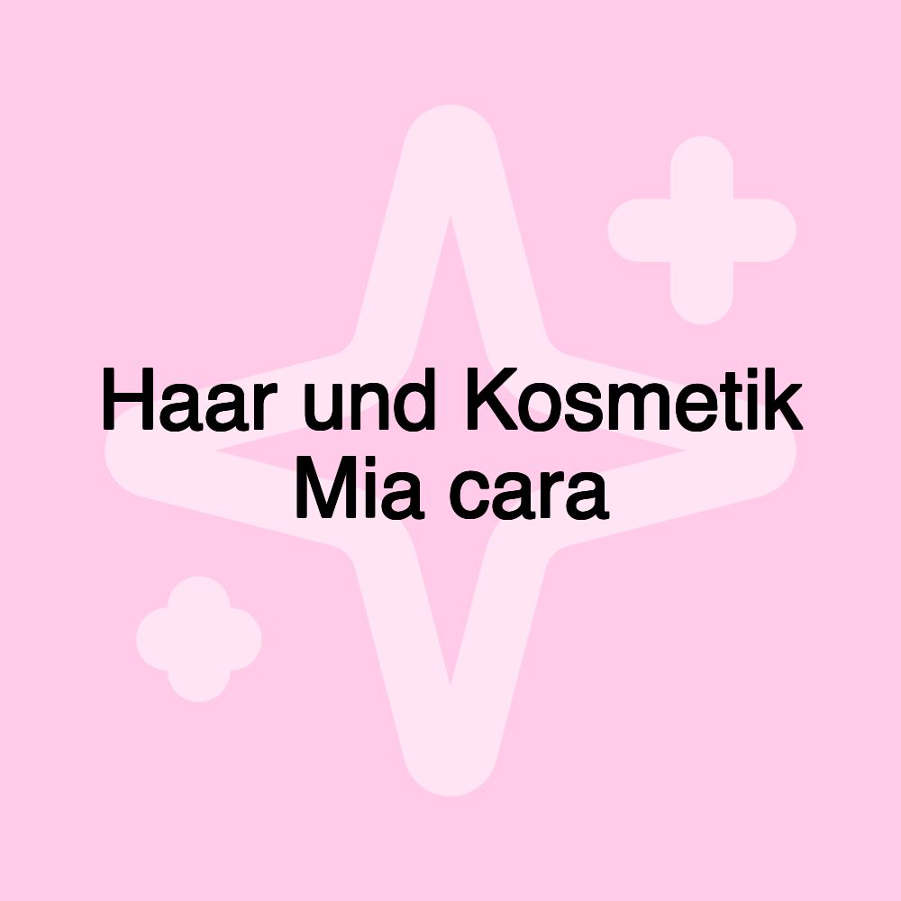 Haar und Kosmetik Mia cara