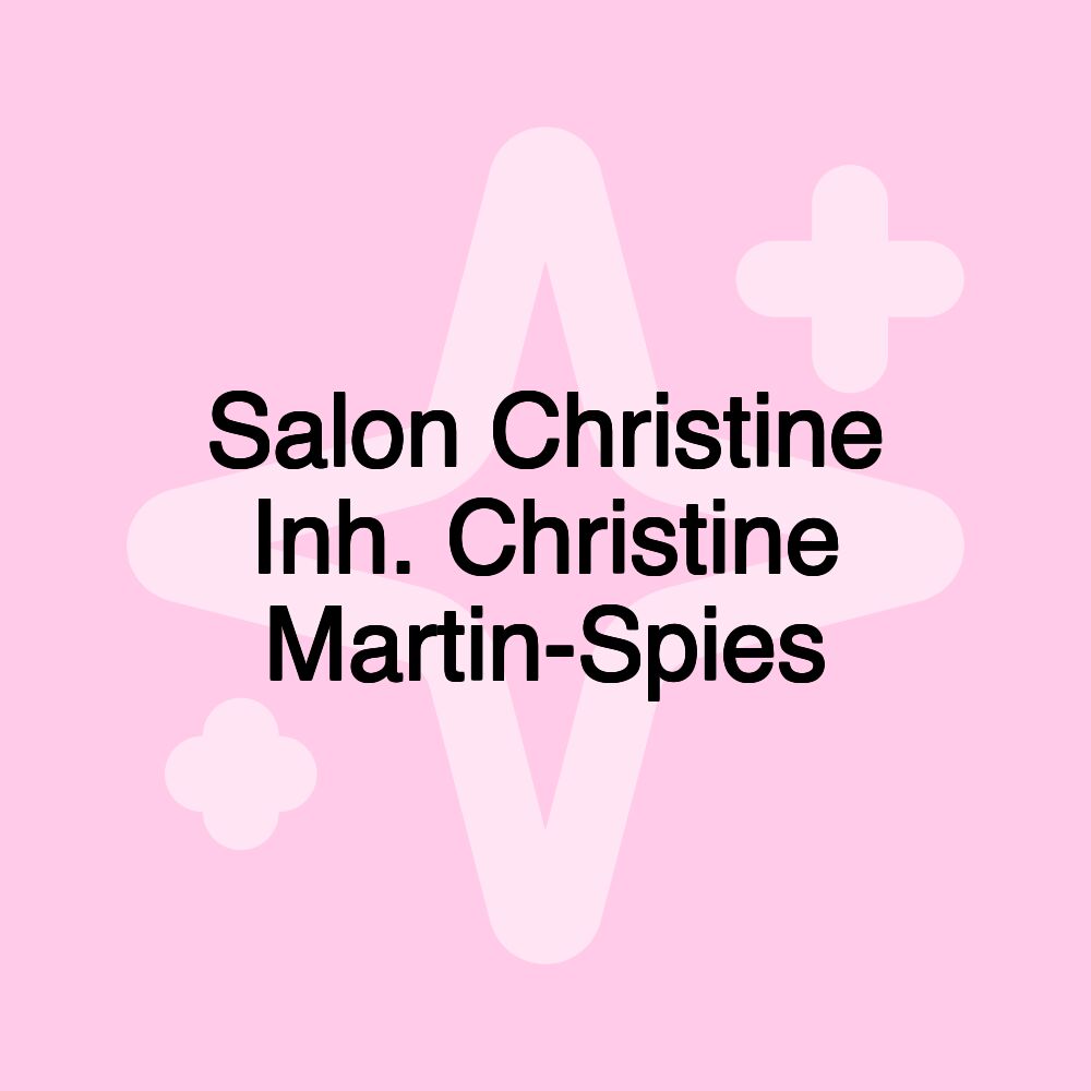 Salon Christine Inh. Christine Martin-Spies