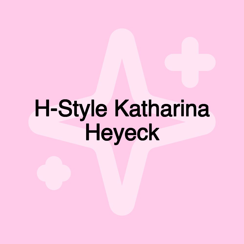 H-Style Katharina Heyeck