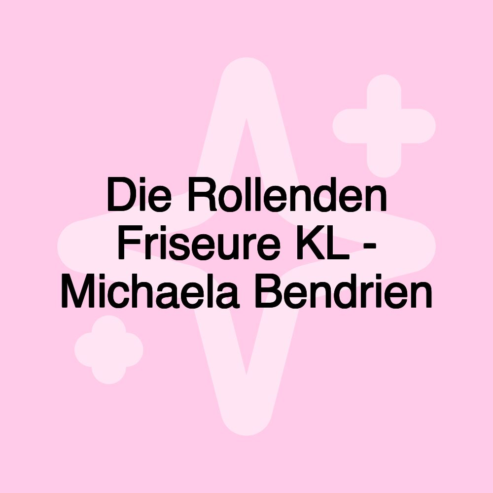 Die Rollenden Friseure KL - Michaela Bendrien