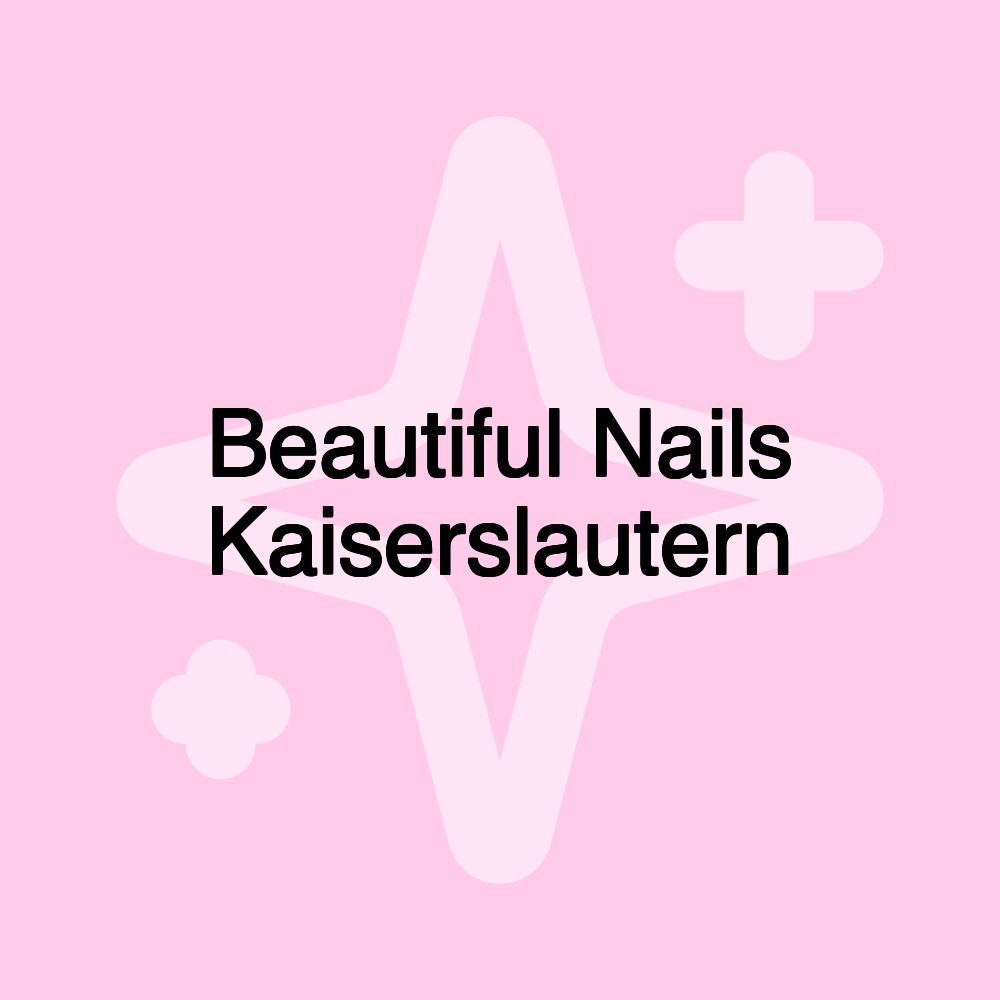 Beautiful Nails Kaiserslautern