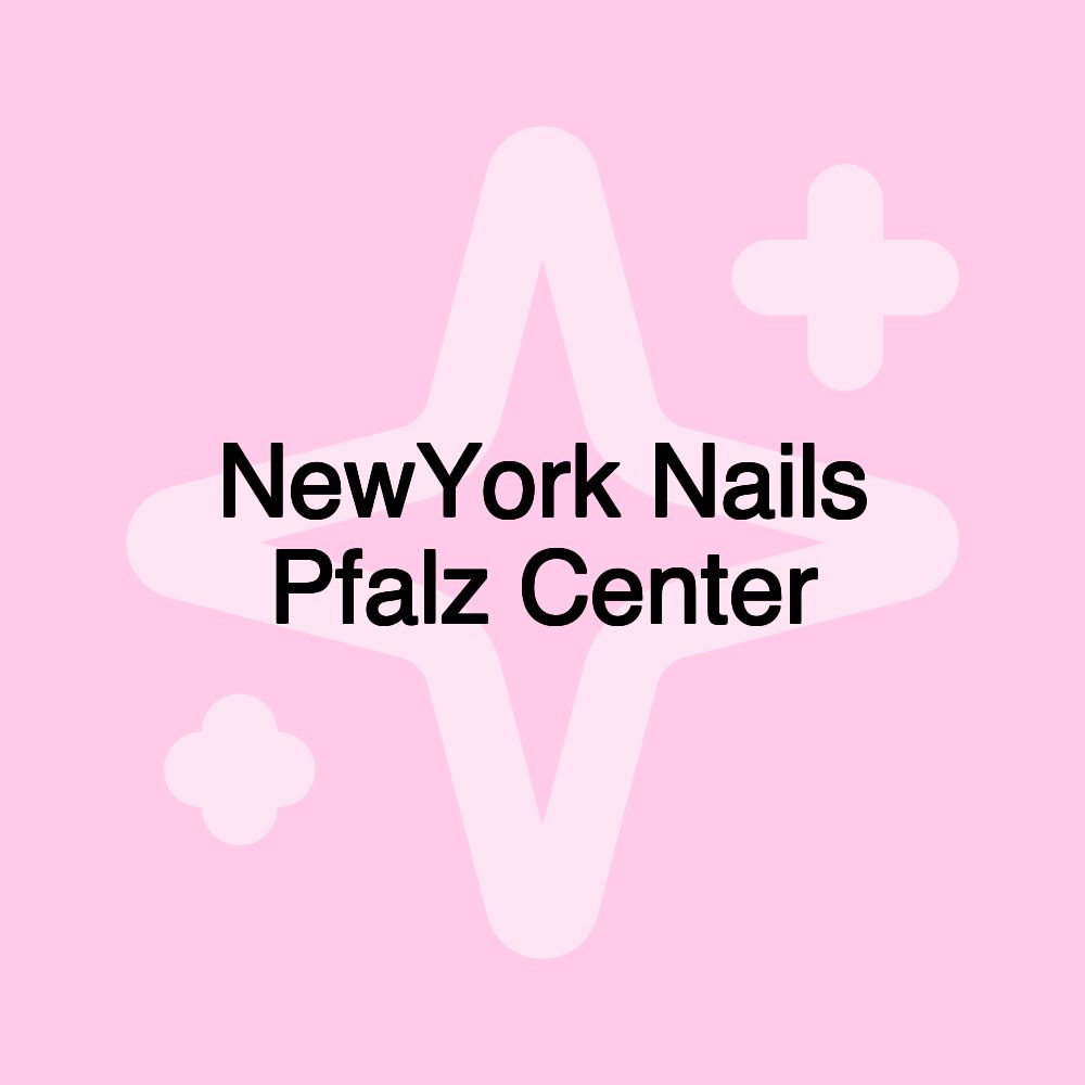 NewYork Nails Pfalz Center