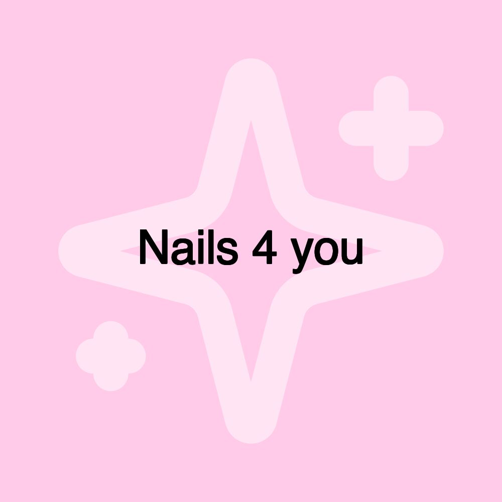 Nails 4 you