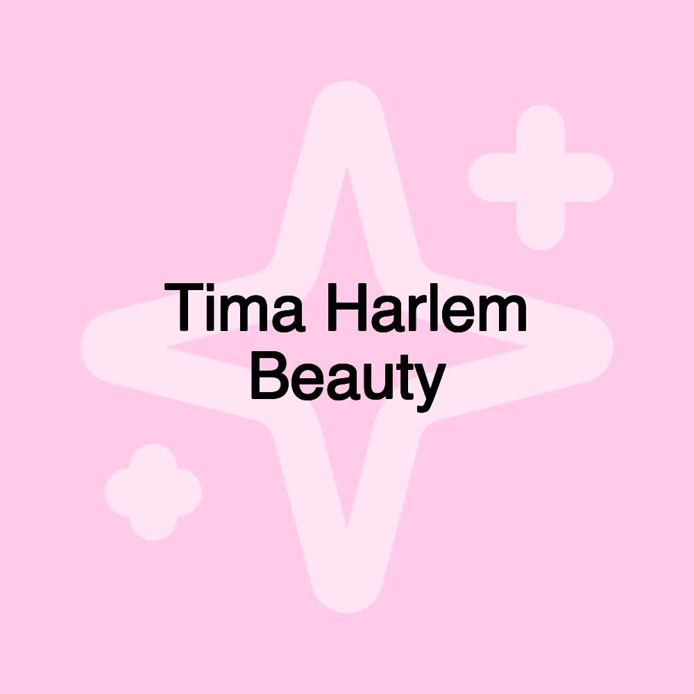 Tima Harlem Beauty