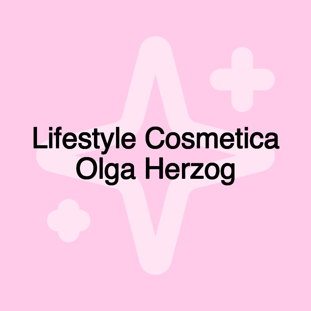 Lifestyle Cosmetica Olga Herzog