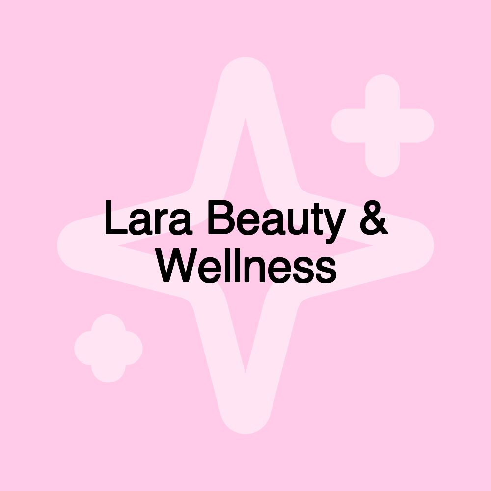 Lara Beauty & Wellness