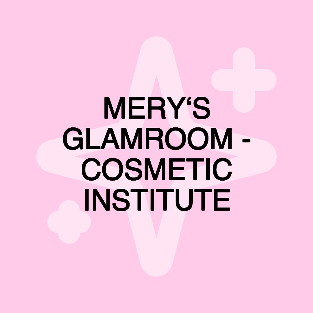 MERY‘S GLAMROOM - COSMETIC INSTITUTE